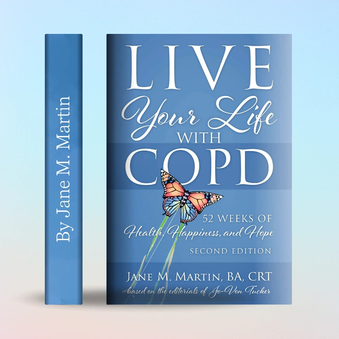 Live Your Life with COPD: 52 Weeks of Health, Happiness, and Hope